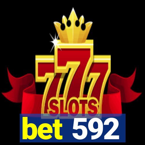 bet 592