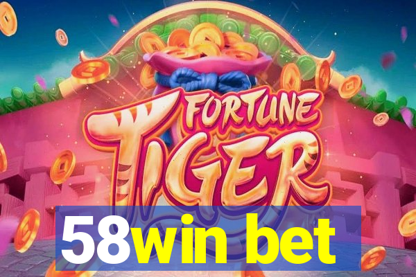 58win bet