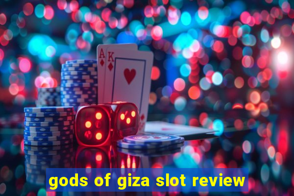 gods of giza slot review