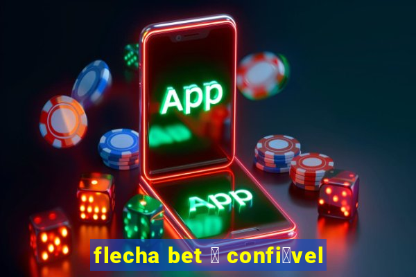 flecha bet 茅 confi谩vel