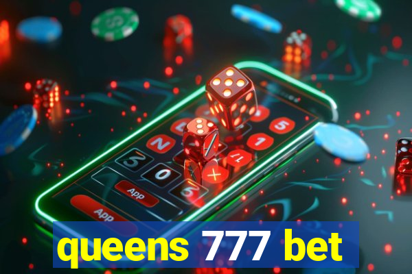 queens 777 bet