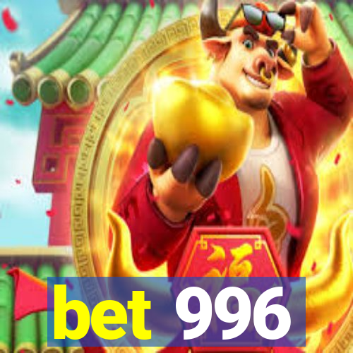 bet 996