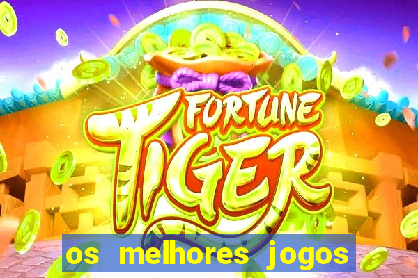 os melhores jogos do tigre