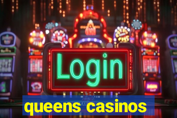 queens casinos