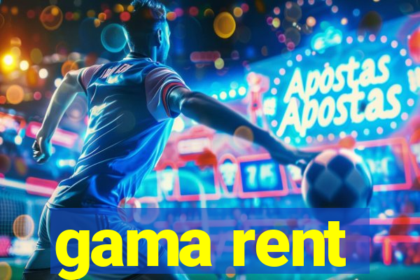 gama rent