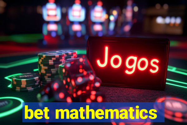 bet mathematics