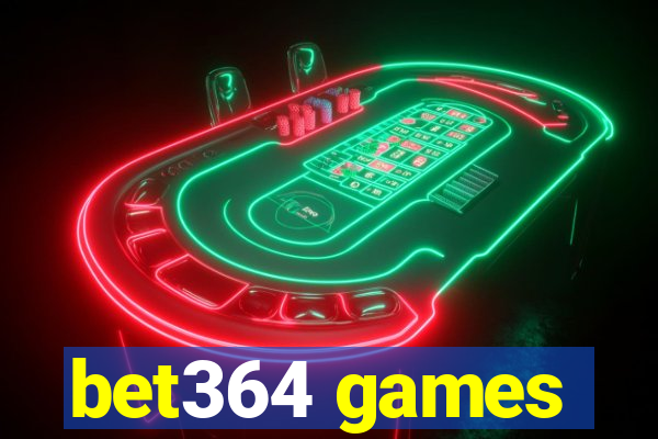 bet364 games