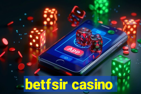 betfsir casino