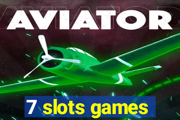 7 slots games