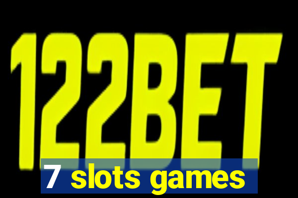 7 slots games