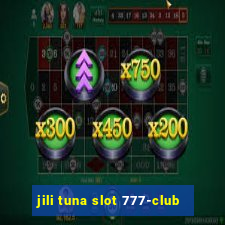 jili tuna slot 777-club