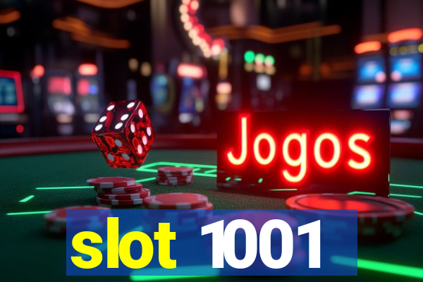 slot 1001