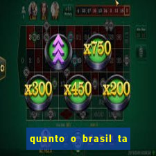 quanto o brasil ta pagando no jogo de hoje