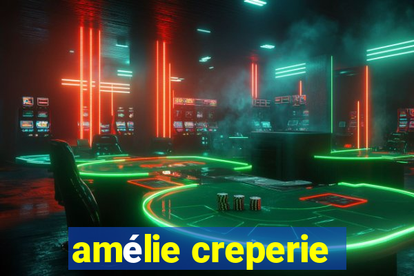 amélie creperie