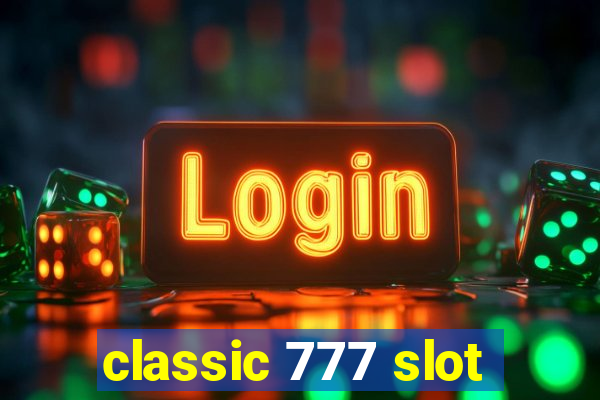 classic 777 slot