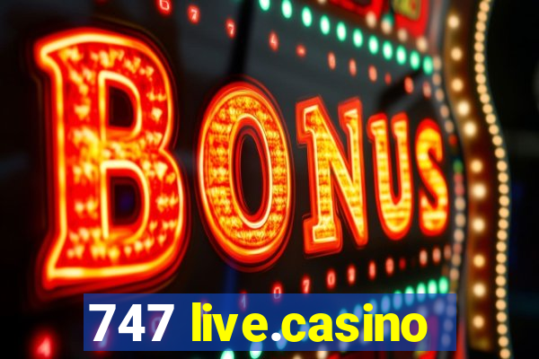 747 live.casino