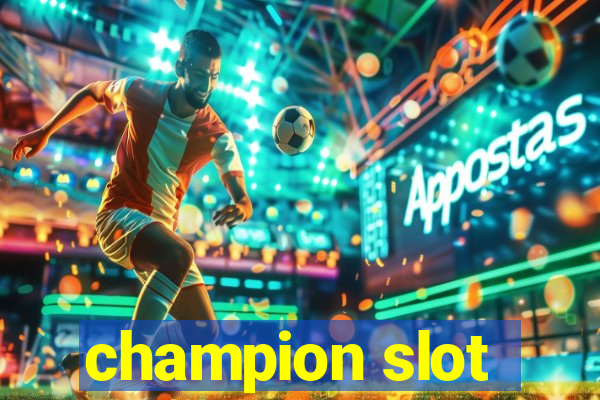 champion slot