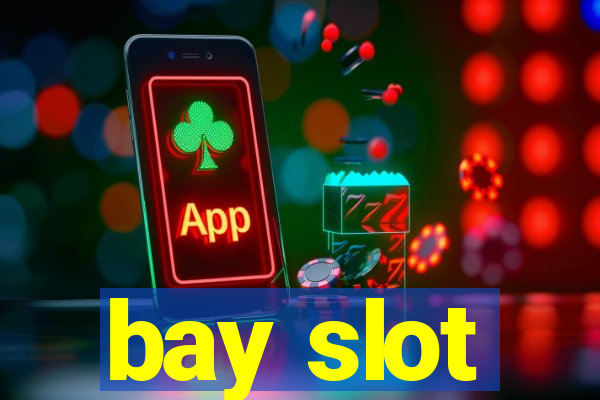 bay slot