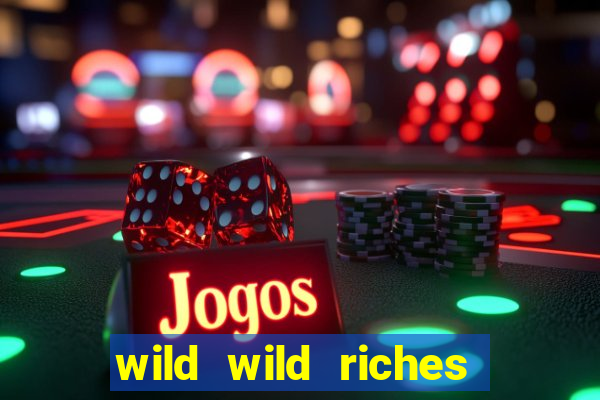 wild wild riches como jogar