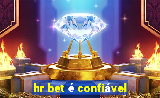 hr bet é confiável