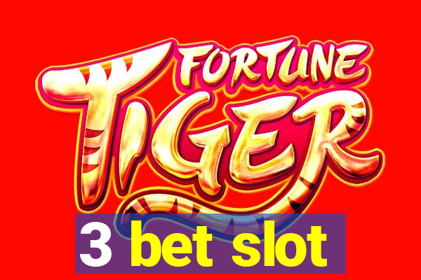 3 bet slot