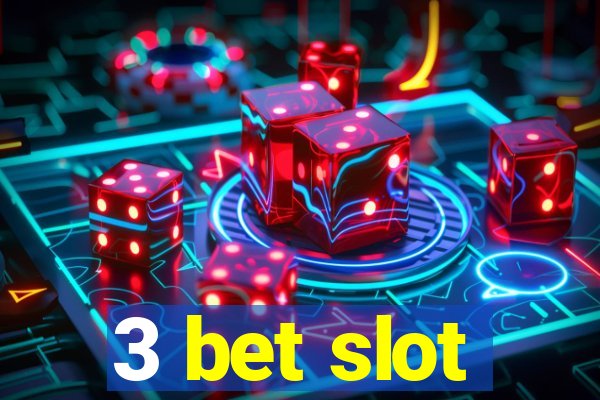 3 bet slot