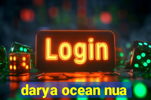 darya ocean nua