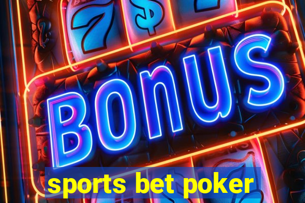 sports bet poker