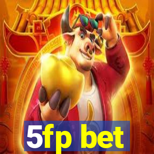 5fp bet