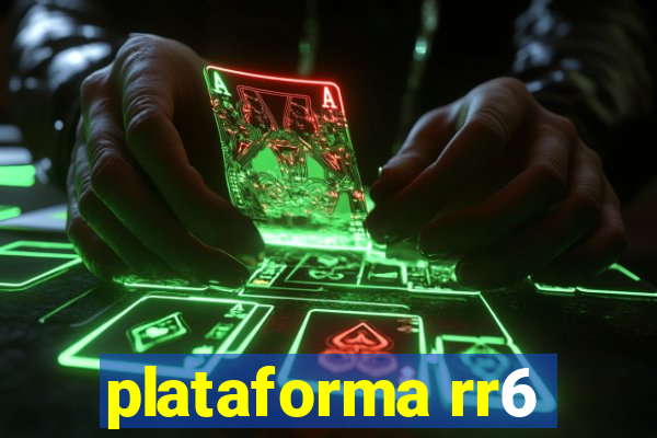 plataforma rr6