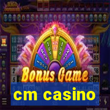 cm casino