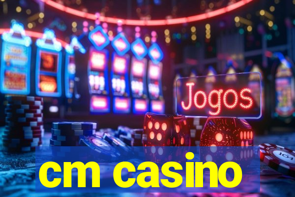 cm casino