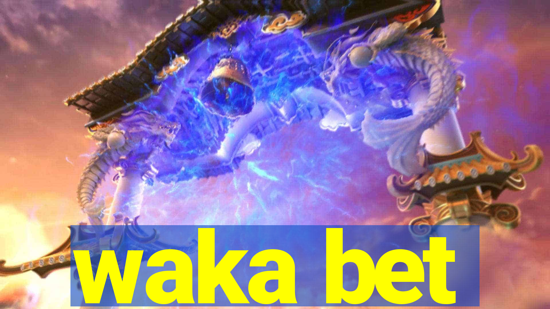 waka bet