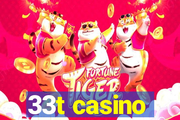 33t casino