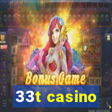 33t casino