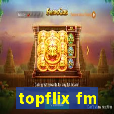 topflix fm