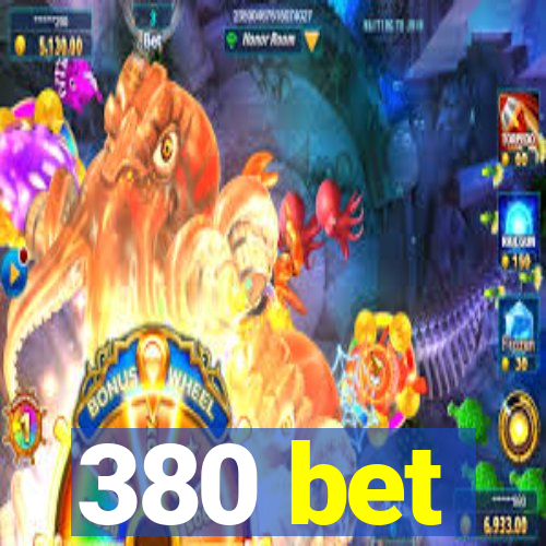 380 bet