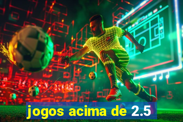 jogos acima de 2.5