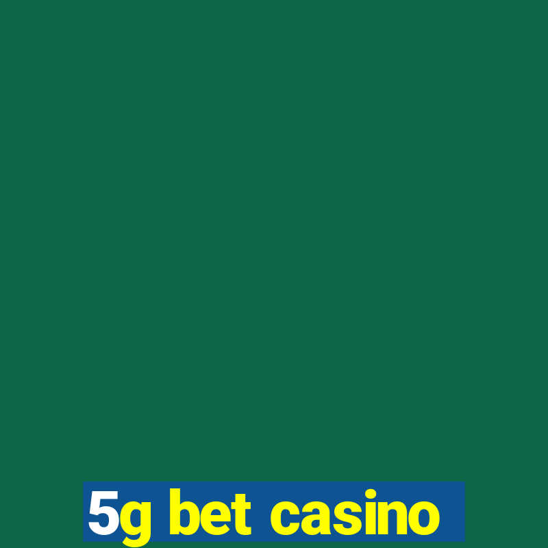 5g bet casino