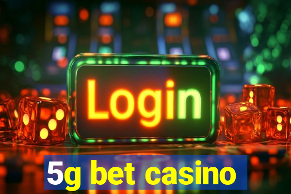 5g bet casino