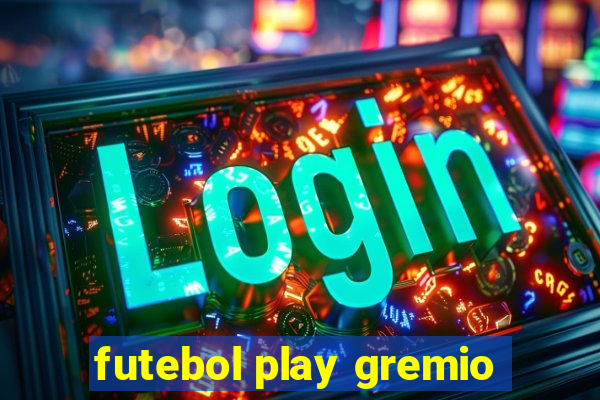 futebol play gremio