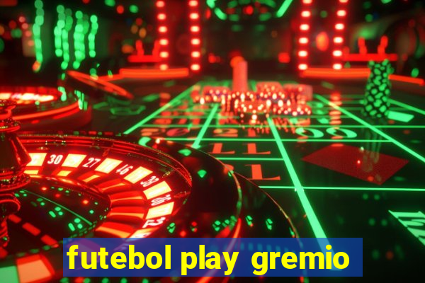 futebol play gremio