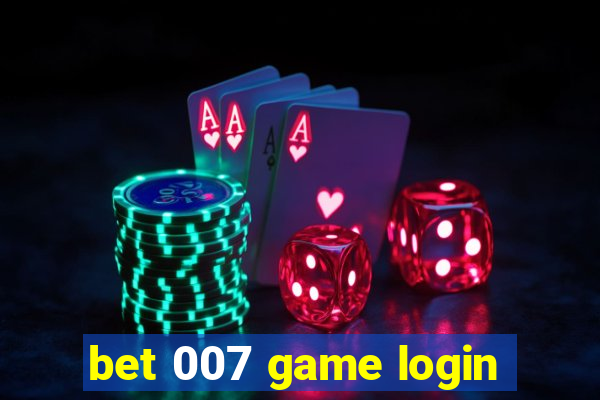 bet 007 game login