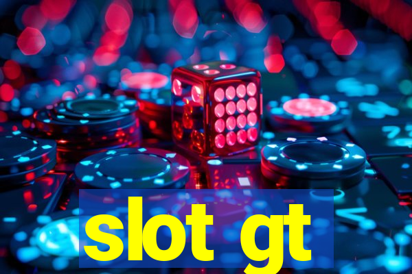 slot gt