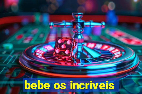 bebe os incriveis