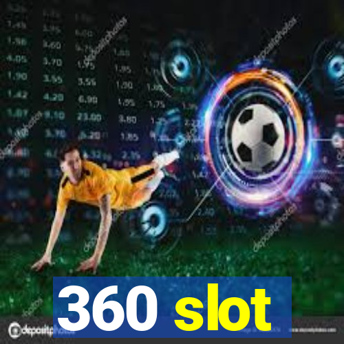 360 slot