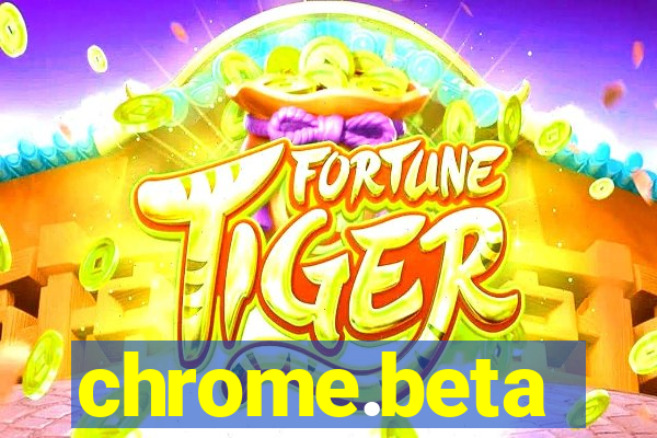 chrome.beta