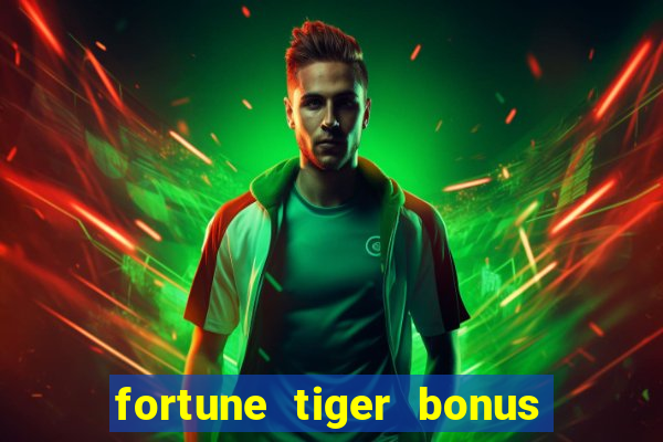 fortune tiger bonus 10 reais