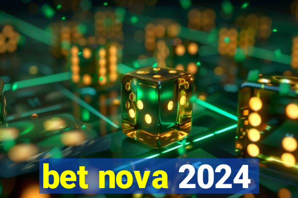 bet nova 2024