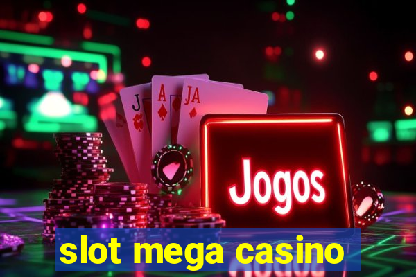 slot mega casino